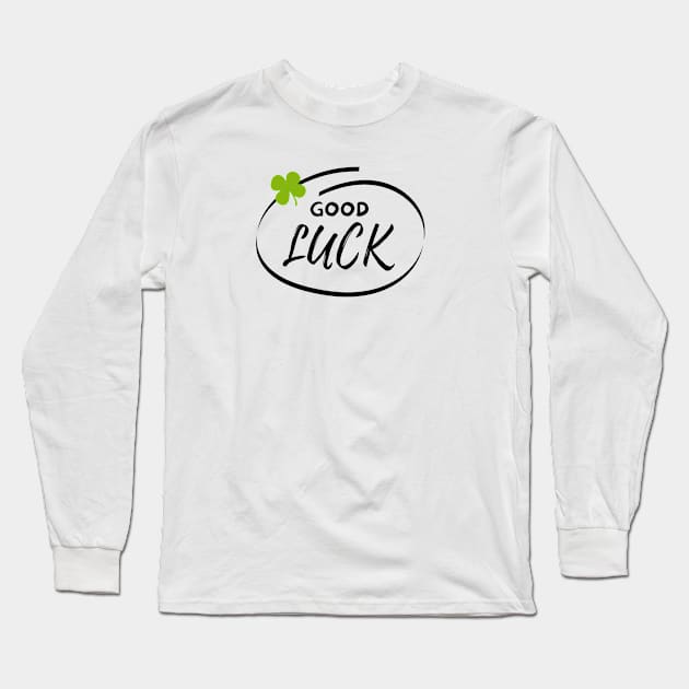 Good Luck Long Sleeve T-Shirt by Simple D.